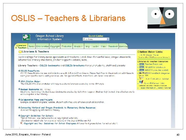 OSLIS – Teachers & Librarians June 2010, Empatic, Krakow - Poland 40 