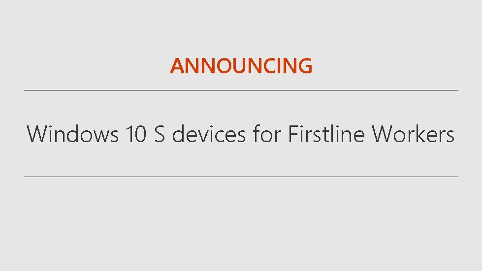 ANNOUNCING Windows 10 S devices for Firstline Workers 