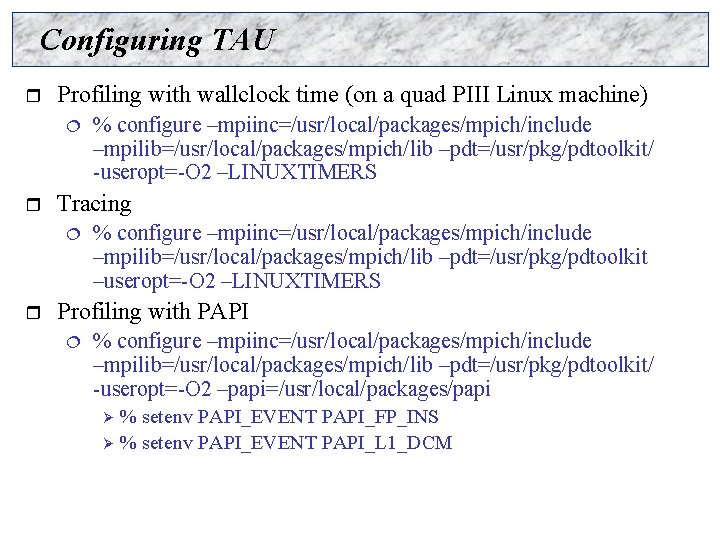 Configuring TAU r Profiling with wallclock time (on a quad PIII Linux machine) ¦