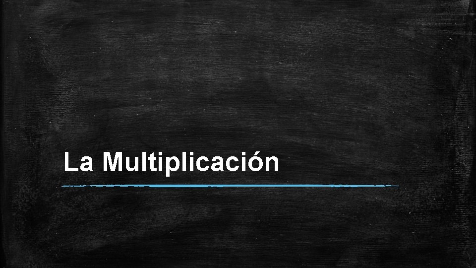 La Multiplicación 