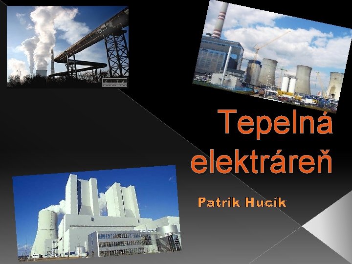 Tepelná elektráreň Patrik Hucík 