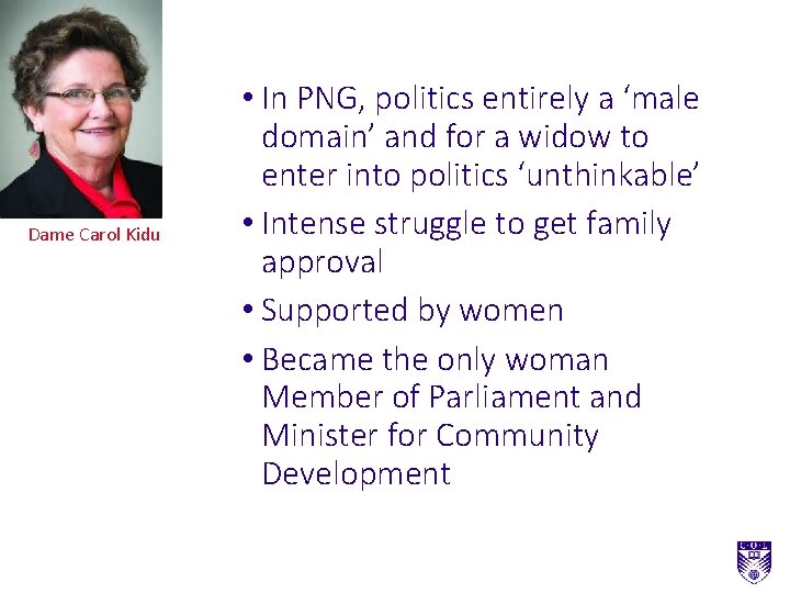Dame Carol Kidu • In PNG, politics entirely a ‘male domain’ and for a Dame Carol Kidu • In PNG, politics entirely a ‘male domain’ and for a