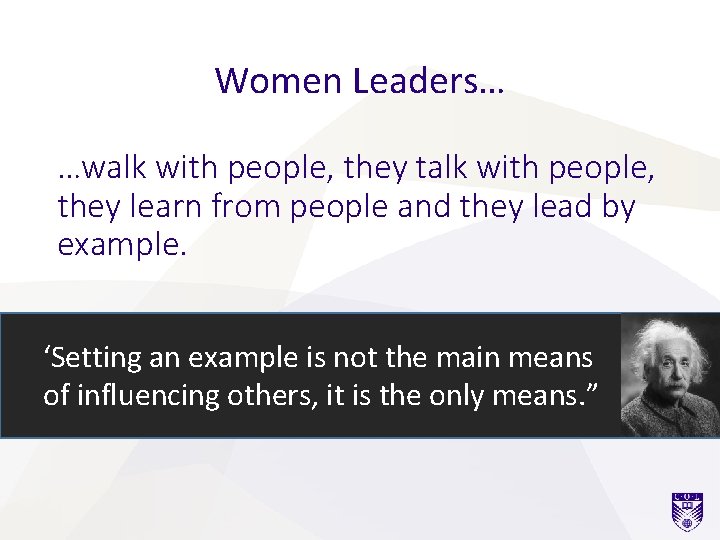 Women Leaders… …walk with people, they talk with people, they learn from people and Women Leaders… …walk with people, they talk with people, they learn from people and