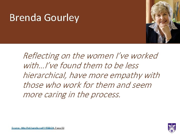 Brenda Gourley Reflecting on the women I’ve worked with…I’ve found them to be less Brenda Gourley Reflecting on the women I’ve worked with…I’ve found them to be less