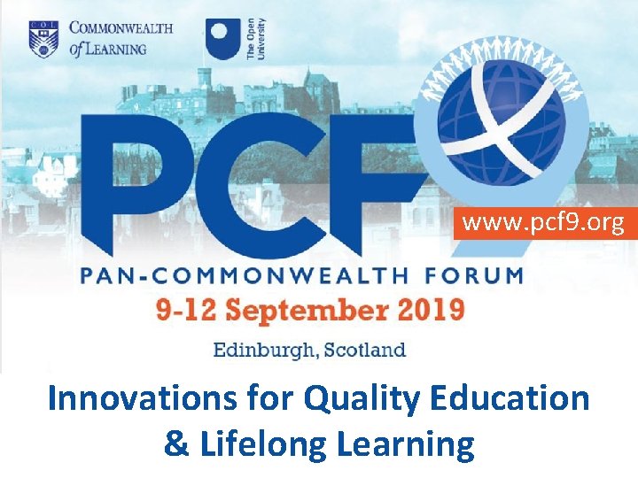 www. pcf 9. org Innovations for Quality Education & Lifelong Learning www. pcf 9. org Innovations for Quality Education & Lifelong Learning
