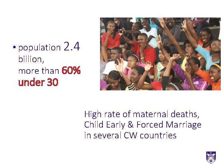 • population 2. 4 billion, more than 60% under 30 High rate of • population 2. 4 billion, more than 60% under 30 High rate of