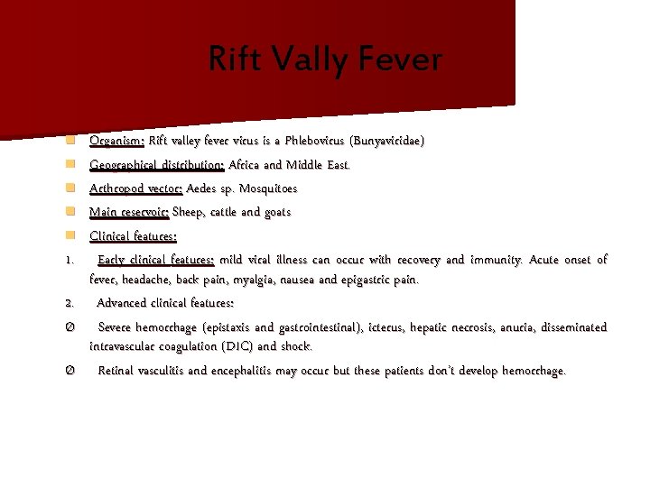 Rift Vally Fever n n n 1. 2. Ø Ø Organism: Rift valley fever