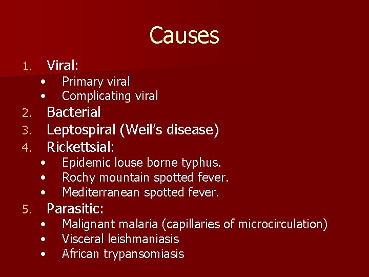 Causes 1. 2. 3. 4. 5. Viral: • • Primary viral Complicating viral •