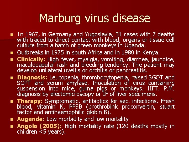 Marburg virus disease n n n n 1 n 1967, in Germany and Yugoslavia,