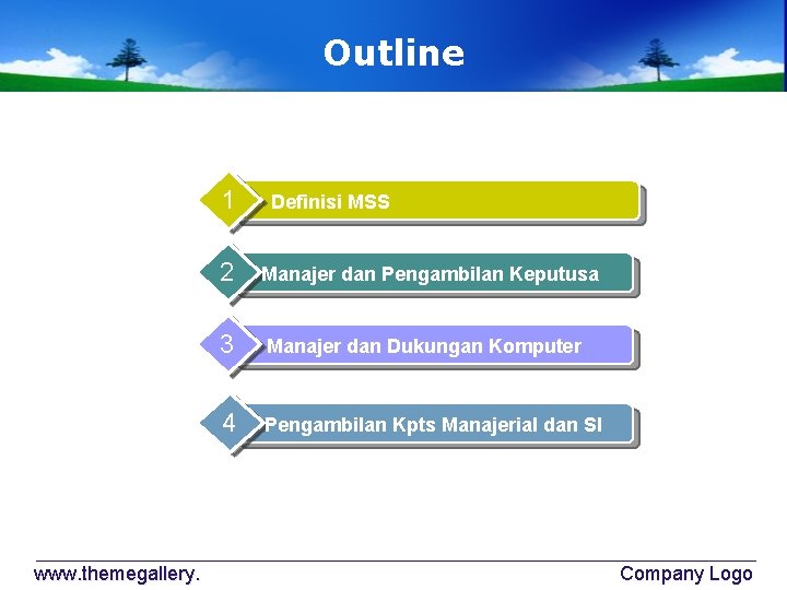 Outline 1 www. themegallery. Definisi MSS 2 Manajer dan Pengambilan Keputusa 3 Manajer dan