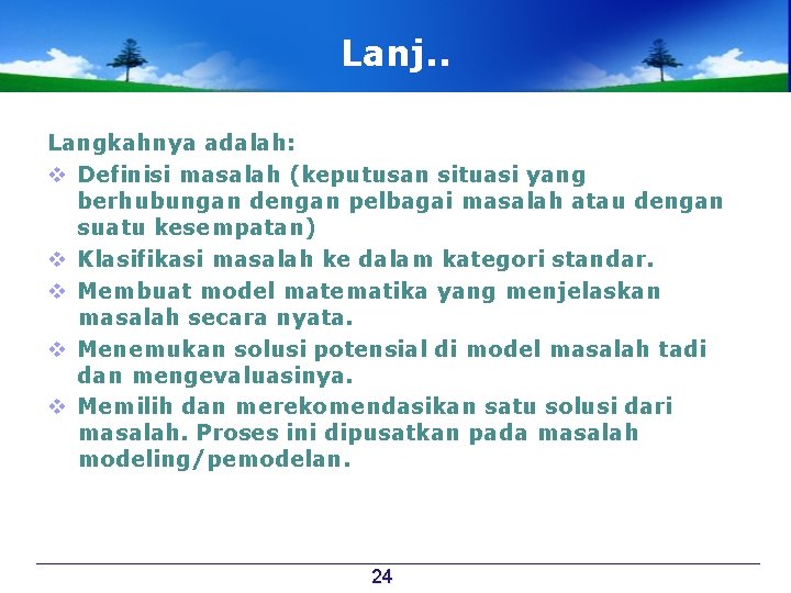 Lanj. . Langkahnya adalah: v Definisi masalah (keputusan situasi yang berhubungan dengan pelbagai masalah