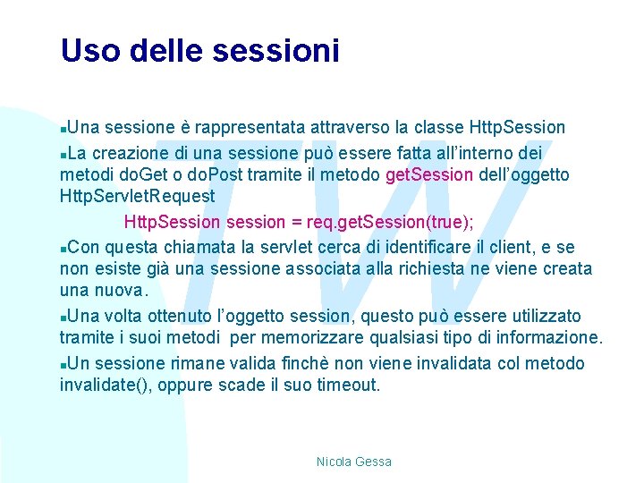 Uso delle sessioni TW Una sessione è rappresentata attraverso la classe Http. Session n.