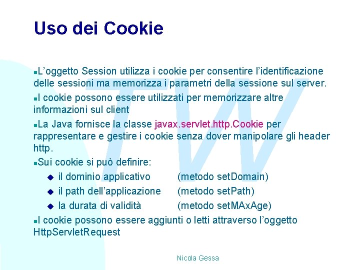 Uso dei Cookie TW L’oggetto Session utilizza i cookie per consentire l’identificazione delle sessioni