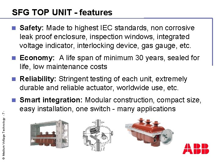 © Medium Voltage Technology - 7 - SFG TOP UNIT - features n Safety:
