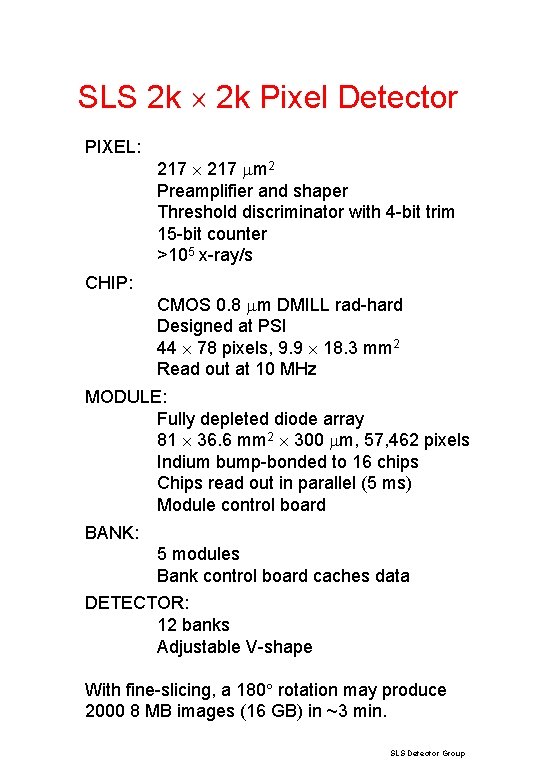 SLS 2 k Pixel Detector PIXEL: CHIP: 217 m 2 Preamplifier and shaper Threshold