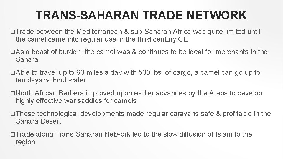 TRANS-SAHARAN TRADE NETWORK q. Trade between the Mediterranean & sub-Saharan Africa was quite limited