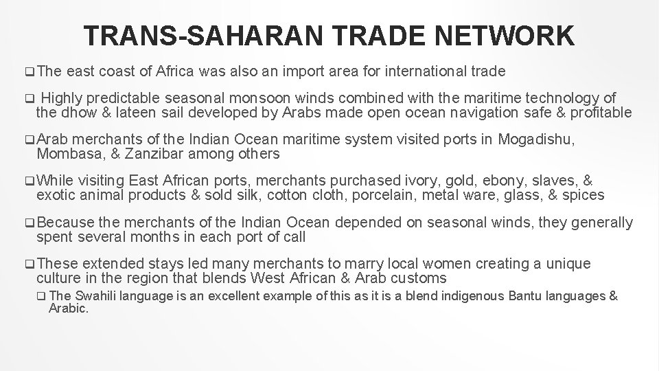 TRANS-SAHARAN TRADE NETWORK q The q east coast of Africa was also an import
