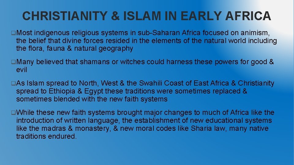 CHRISTIANITY & ISLAM IN EARLY AFRICA q. Most indigenous religious systems in sub-Saharan Africa