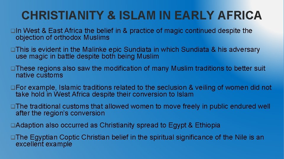 CHRISTIANITY & ISLAM IN EARLY AFRICA q. In West & East Africa the belief