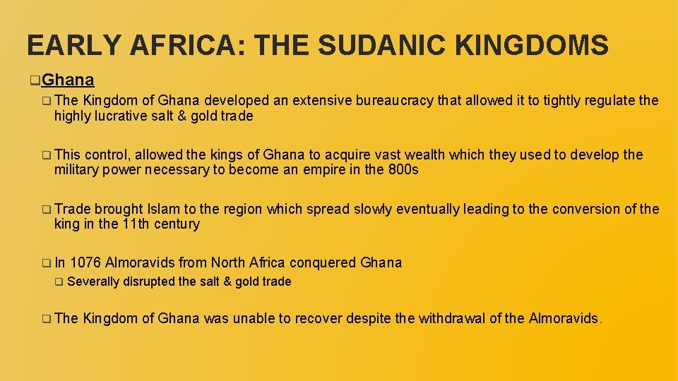 EARLY AFRICA: THE SUDANIC KINGDOMS q. Ghana q The Kingdom of Ghana developed an