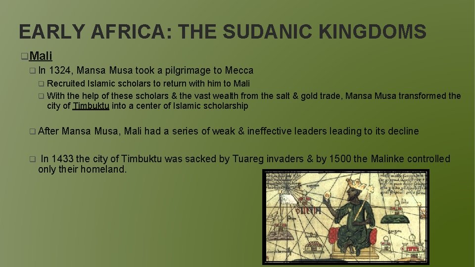 EARLY AFRICA: THE SUDANIC KINGDOMS q. Mali q In 1324, Mansa Musa took a