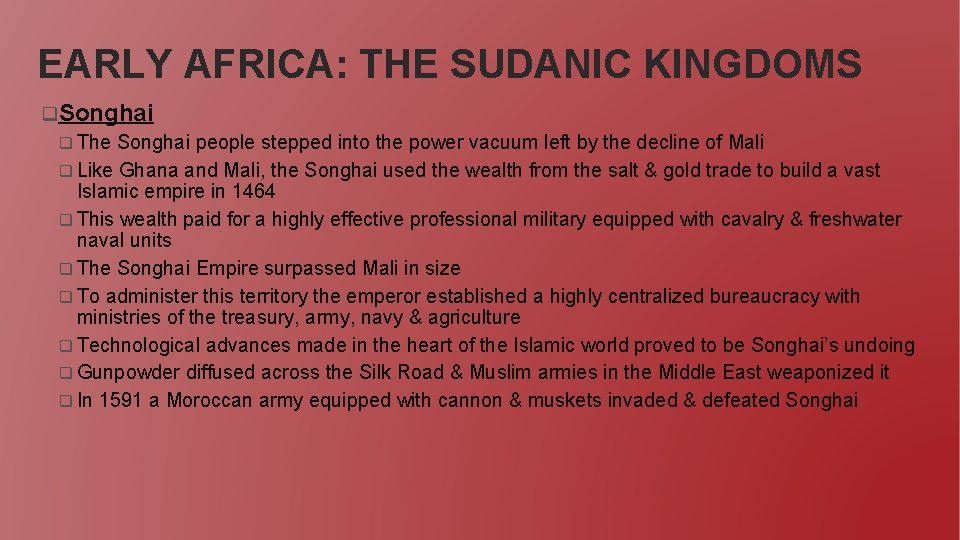 EARLY AFRICA: THE SUDANIC KINGDOMS q. Songhai q The Songhai people stepped into the