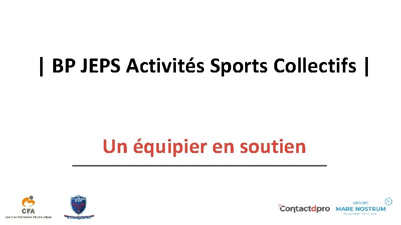 | BP JEPS Activités Sports Collectifs | Un équipier en soutien 