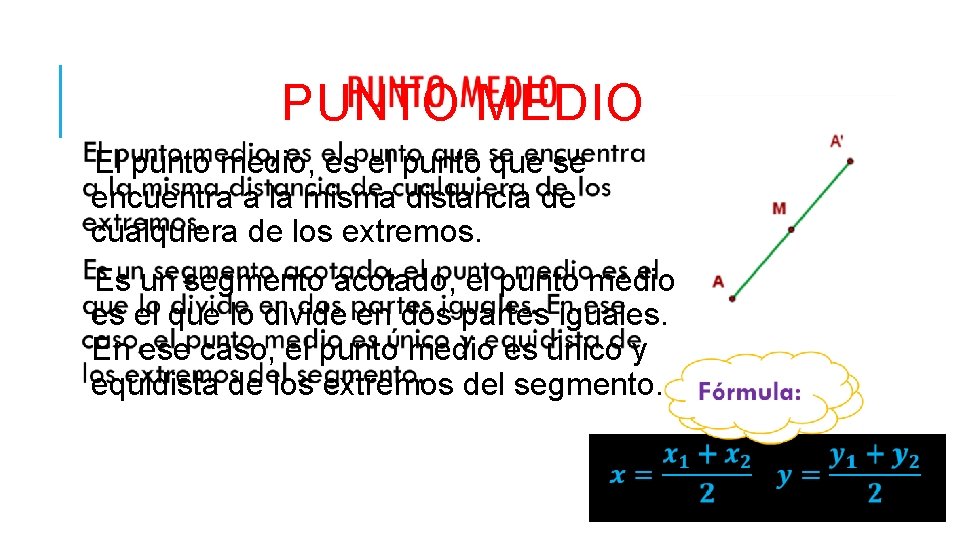 PUNTO MEDIO El punto medio, es el punto que se encuentra a la misma