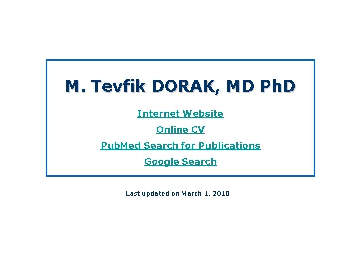 M. Tevfik DORAK, MD Ph. D Internet Website Online CV Pub. Med Search for