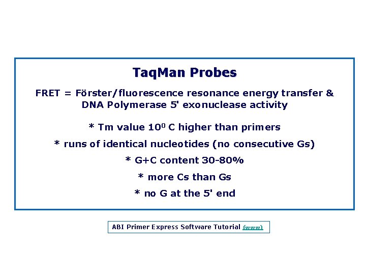 Taq. Man Probes FRET = Förster/fluorescence resonance energy transfer & DNA Polymerase 5' exonuclease