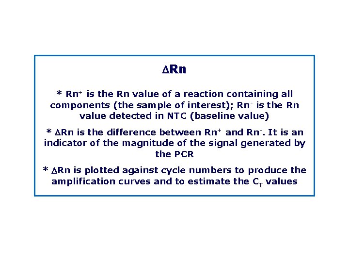 DRn * Rn+ is the Rn value of a reaction containing all components (the