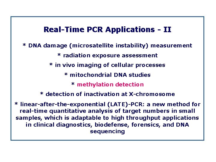 Real Time PCR Applications II * DNA damage (microsatellite instability) measurement * radiation exposure