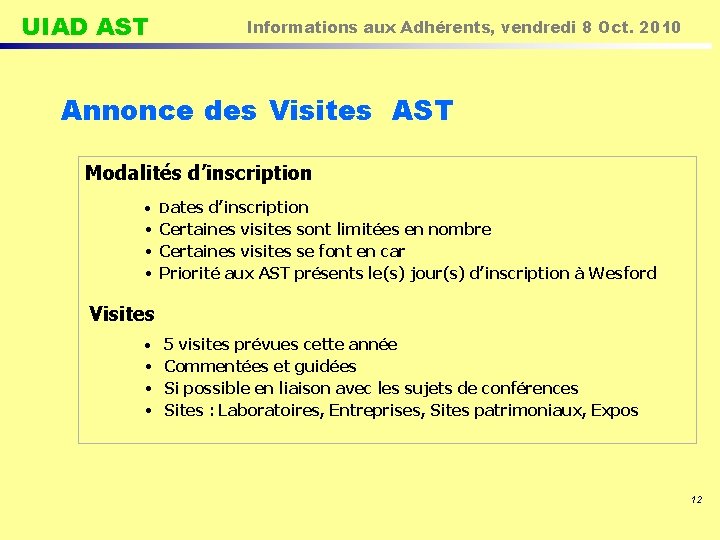UIAD AST Informations aux Adhérents, vendredi 8 Oct. 2010 Annonce des Visites AST Modalités