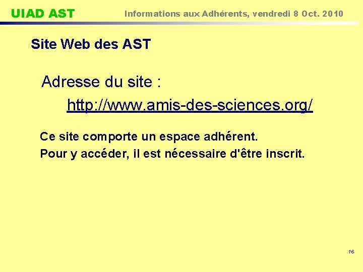 UIAD AST Informations aux Adhérents, vendredi 8 Oct. 2010 Site Web des AST Adresse