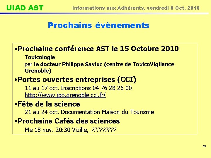 UIAD AST Informations aux Adhérents, vendredi 8 Oct. 2010 Prochains évènements • Prochaine conférence