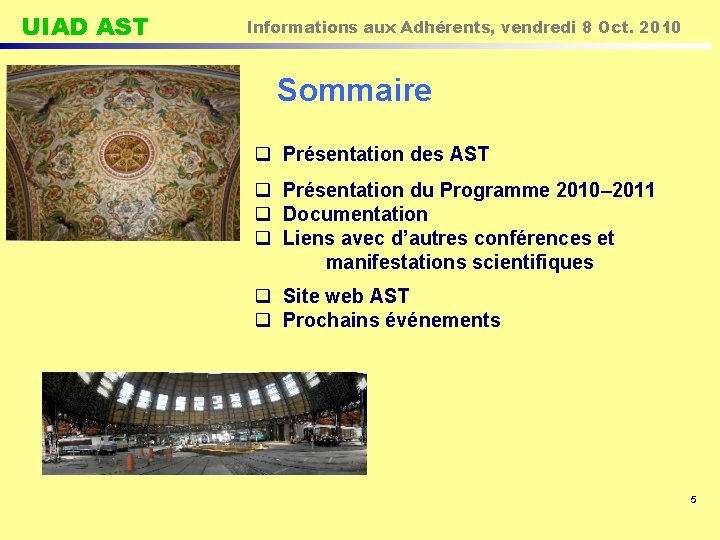 UIAD AST Informations aux Adhérents, vendredi 8 Oct. 2010 Sommaire q Présentation des AST