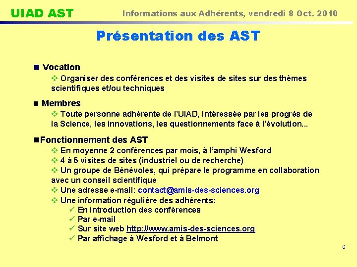 UIAD AST Informations aux Adhérents, vendredi 8 Oct. 2010 Présentation des AST n Vocation
