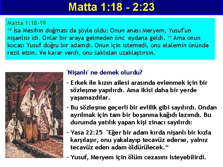 Matta 1: 18 - 2: 23 Matta 1: 18 -19 18 İsa Mesihin doğması