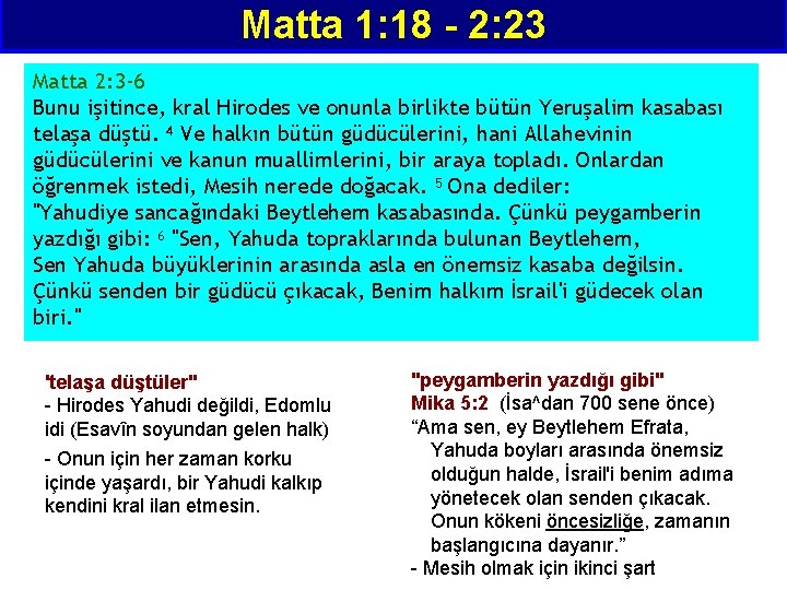 Matta 1: 18 - 2: 23 Matta 2: 3 -6 Bunu işitince, kral Hirodes