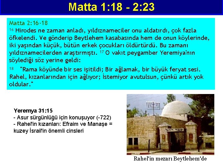 Matta 1: 18 - 2: 23 Matta 2: 16 -18 16 Hirodes ne zaman