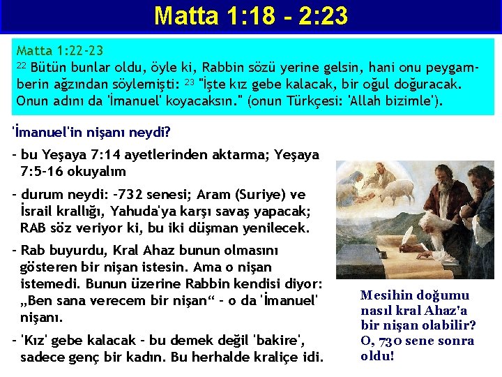 Matta 1: 18 - 2: 23 Matta 1: 22 -23 22 Bütün bunlar oldu,