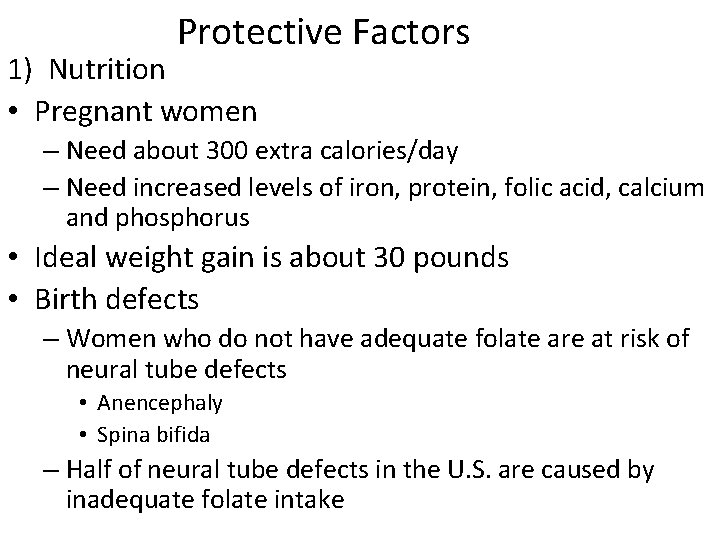 Protective Factors 1) Nutrition • Pregnant women – Need about 300 extra calories/day –