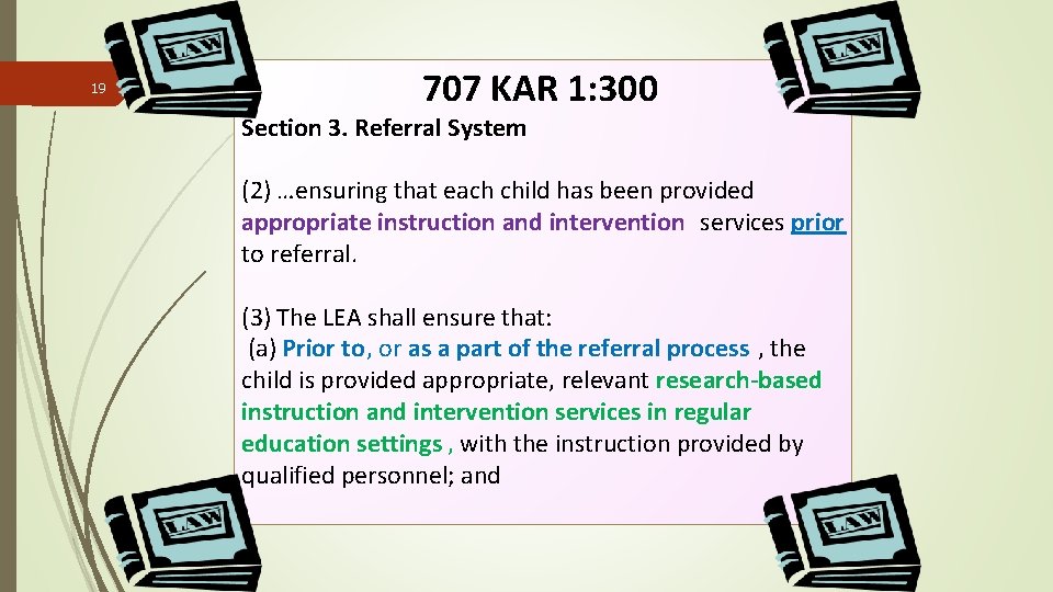 19 707 KAR 1: 300 Section 3. Referral System (2) …ensuring that each child