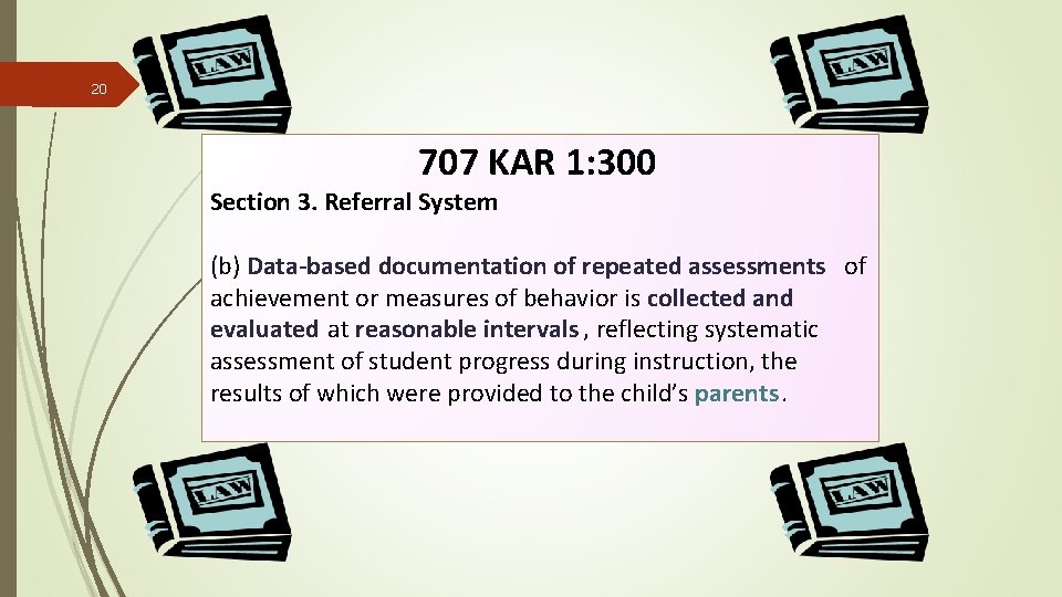 20 707 KAR 1: 300 Section 3. Referral System (b) Data-based documentation of repeated