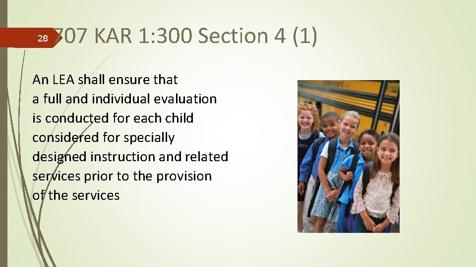 28 707 KAR 1: 300 Section 4 (1) An LEA shall ensure that a