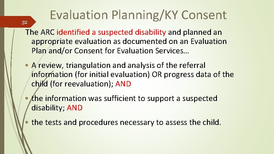 32 Evaluation Planning/KY Consent The ARC identified a suspected disability and planned an appropriate