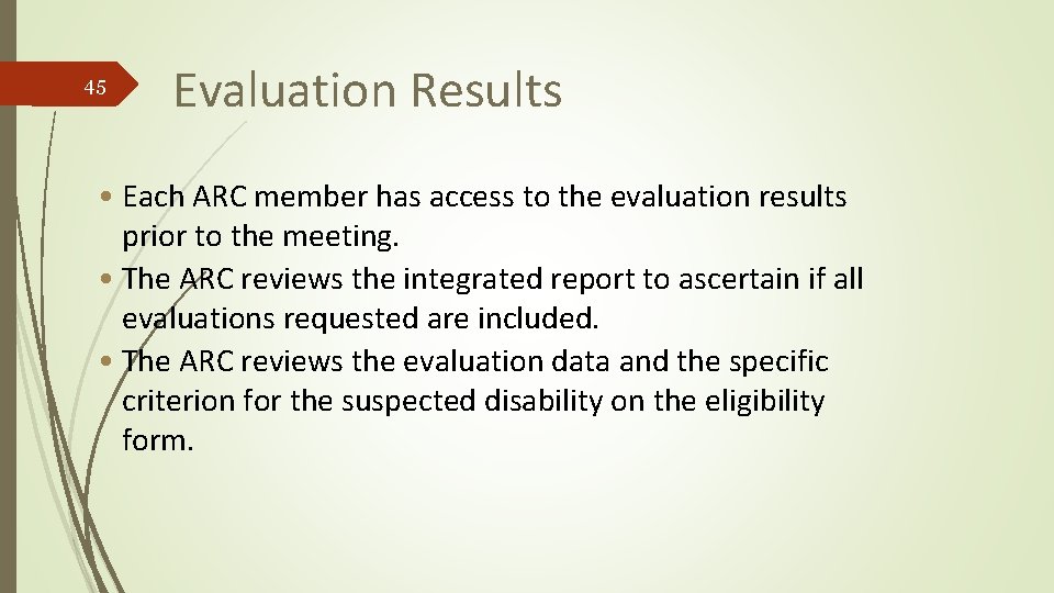 45 Evaluation Results • Each ARC member has access to the evaluation results prior