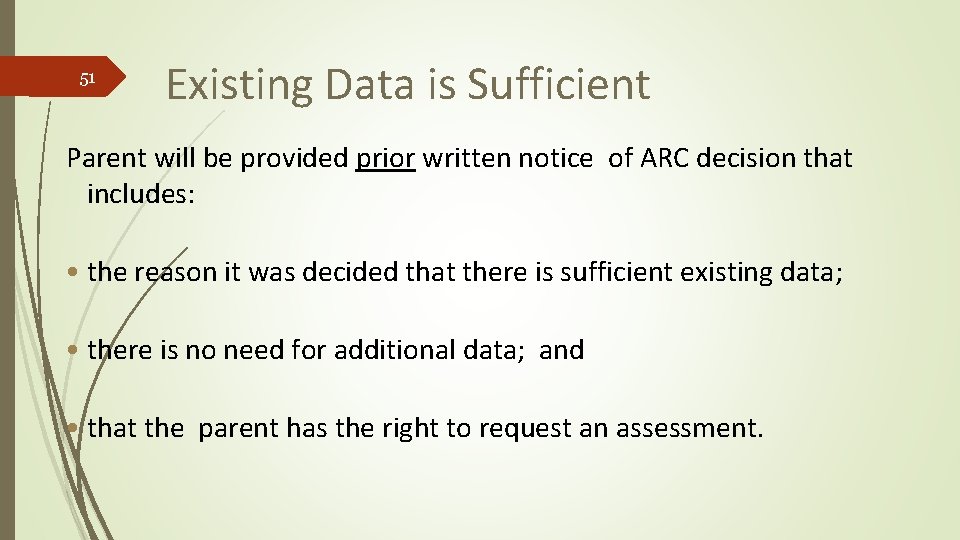 51 Existing Data is Sufficient Parent will be provided prior written notice of ARC