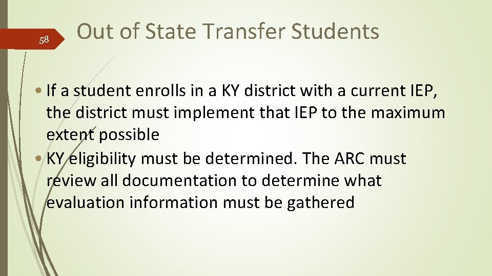 58 Out of State Transfer Students • If a student enrolls in a KY