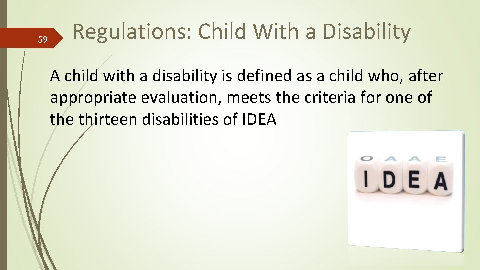 59 Regulations: Child With a Disability A child with a disability is defined as